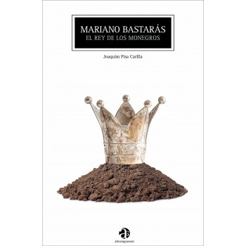 Mariano Bastarás, el rey de...