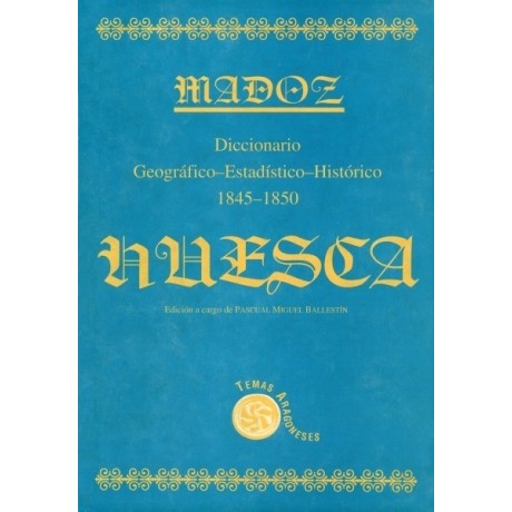 Madoz Diccionario geográfico estadístico histórico Huesca