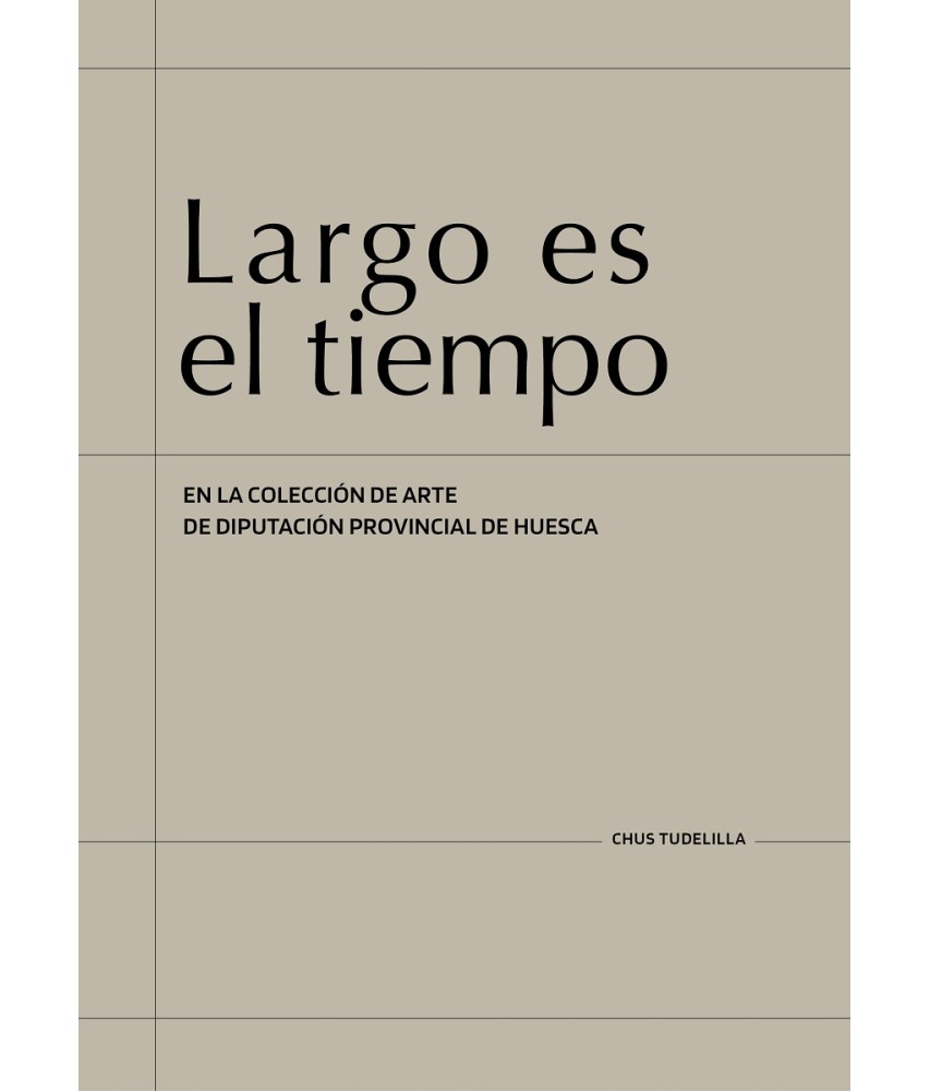Largo es el tiempo en la colección de arte de la Diputación Provincial de Huesca