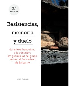 Resistencias, memoria y duelo durante el franquismo y la transición