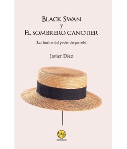 Black Swan y el sombrero canotier (Las huellas del poder desgastado)