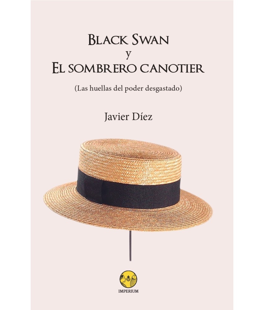 Black Swan y el sombrero canotier (Las huellas del poder desgastado)