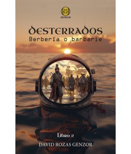 Desterrados II: Berbería o barbarie