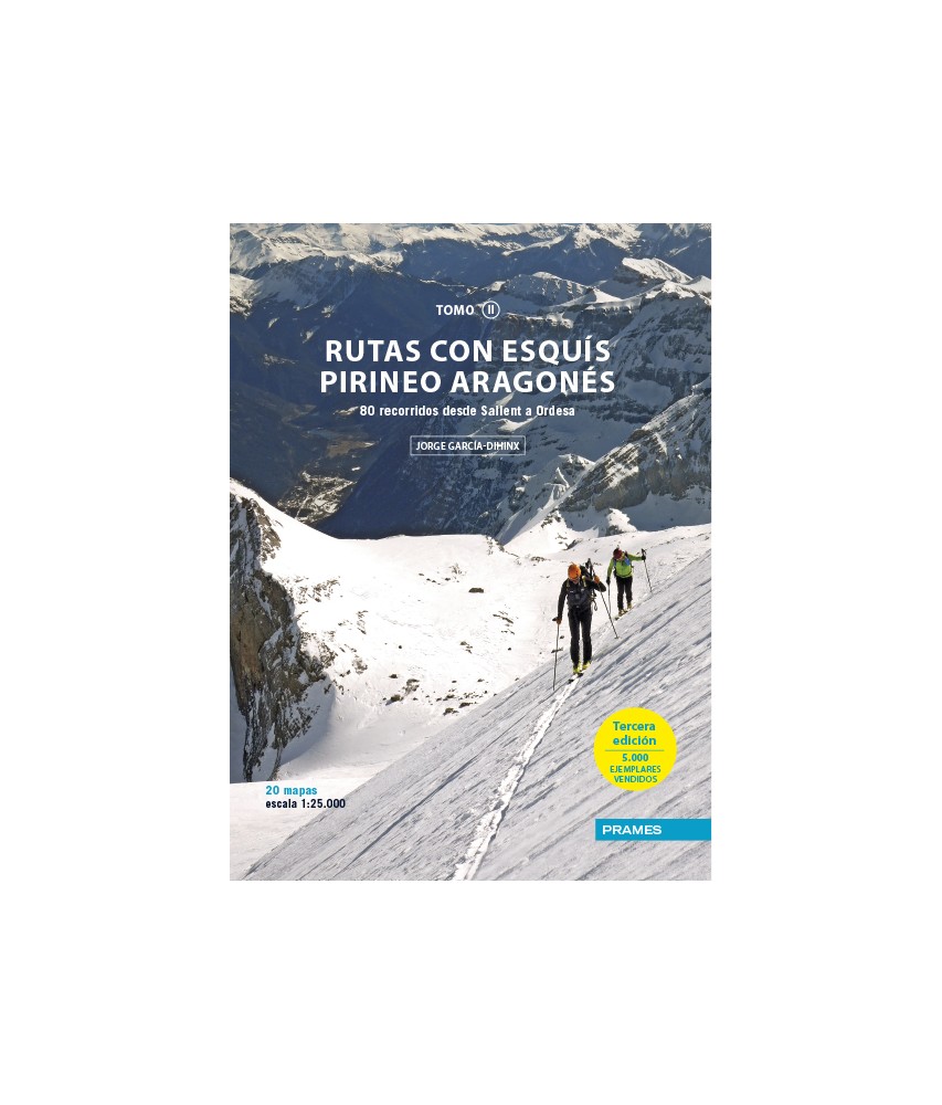 Rutas con esquís Pirineo Aragonés. Tomo II. 80 recorridos desde Sallent a Ordesa