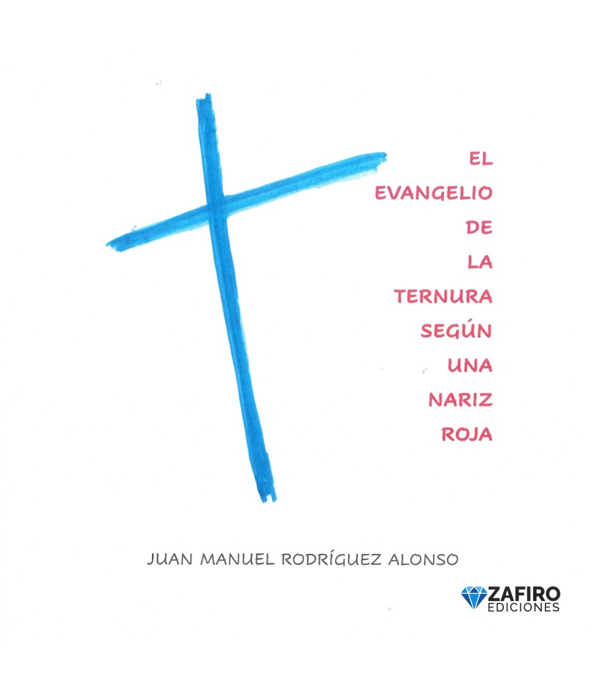 El Evangelio de la ternura según una nariz roja