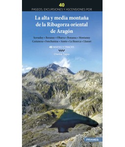 La alta y media montaña de la Ribagorza oriental de Aragón. 40 paseos, excursiones y ascensiones
