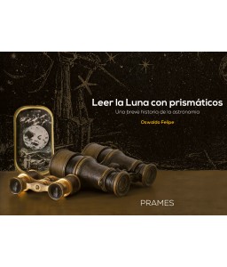 Leer la luna con prismáticos. Una breve historia de la astronomía