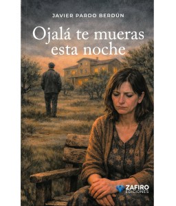 Ojalá te mueras esta noche