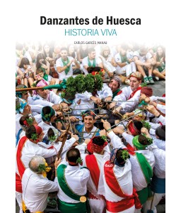 Danzantes de Huesca. Historia viva