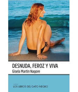 Desnuda, feroz y viva