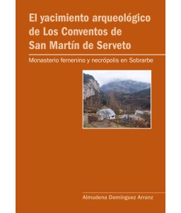 El yacimiento arqueológico de Los Conventos de San Martín de Serveto
