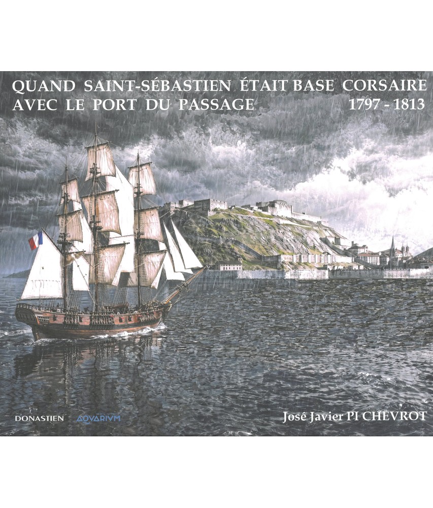 Quand Saint-Sébastien était base corsaire avec le port du Passage. 1797-1813