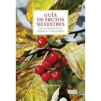 Guía de frutos silvestres de la península ibérica y Baleares