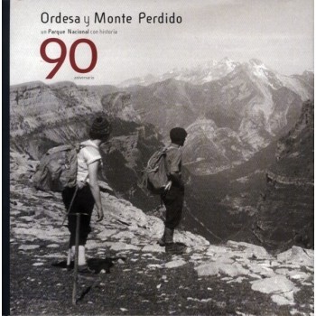Ordesa y Monte Perdido un Parque Nacional con Historia.  90 Aniversario
