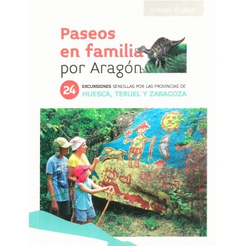 Paseos en familia por Aragón. 24 excursiones
